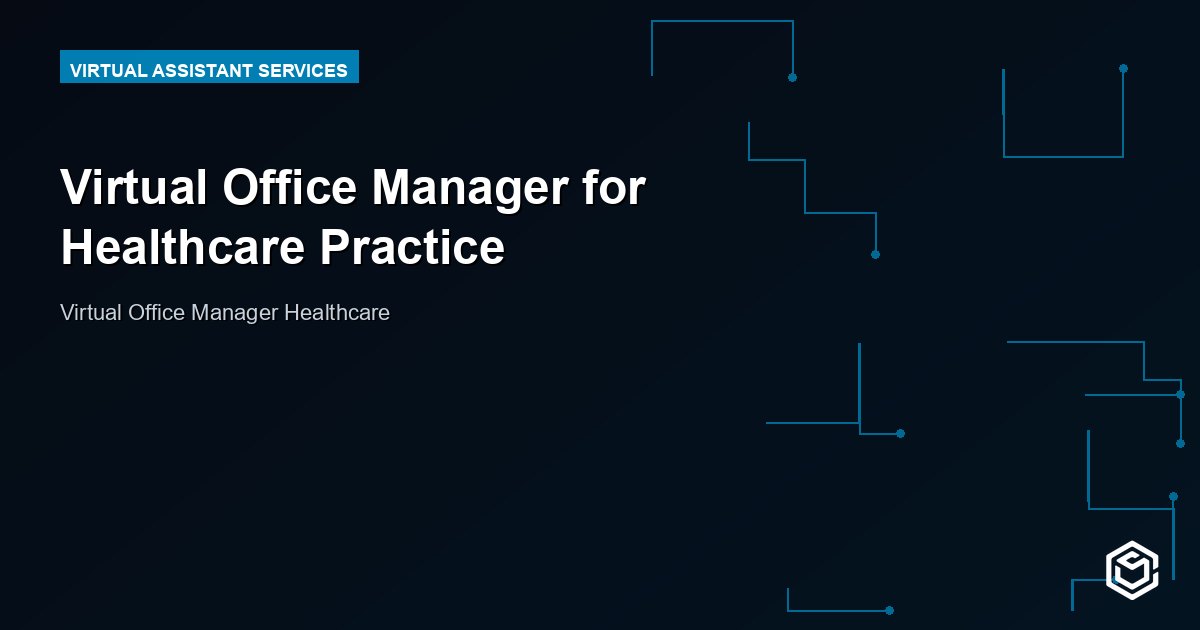 Virtual Office Manager for Healthcare Practice