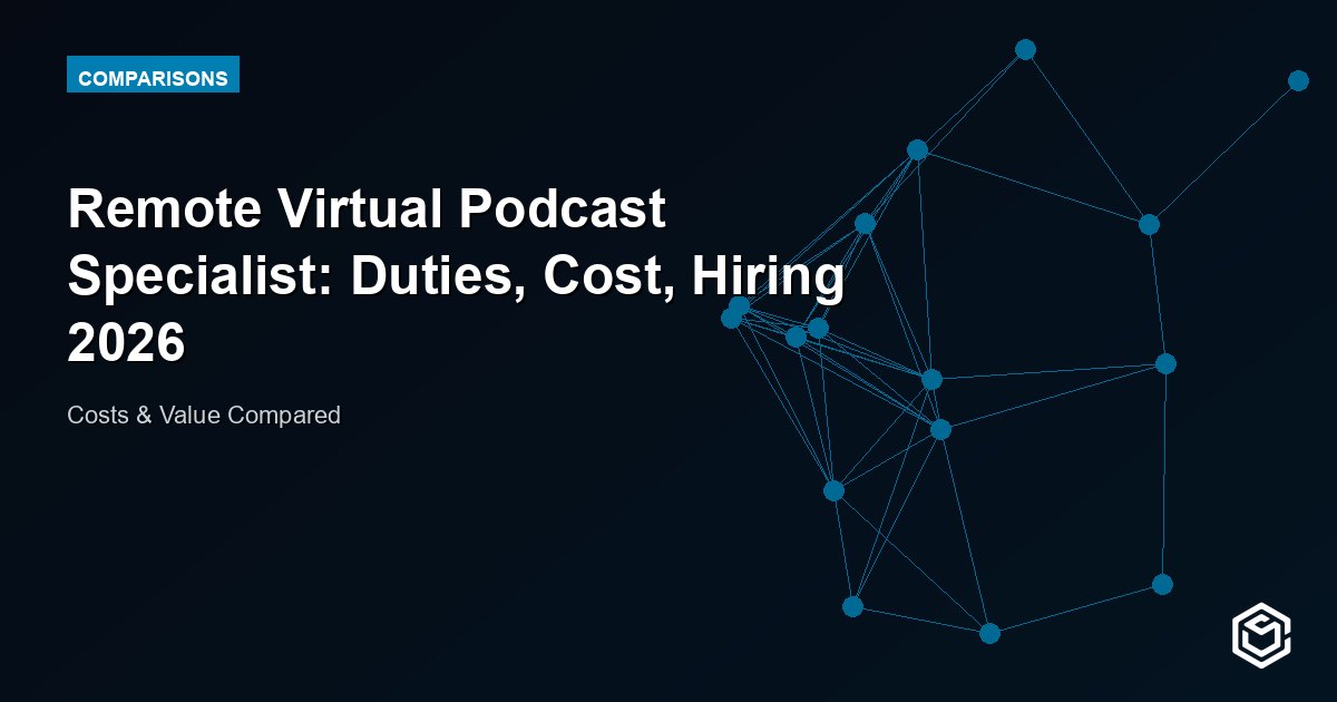 Remote Virtual Podcast Specialist: Duties, Cost, Hiring 2026