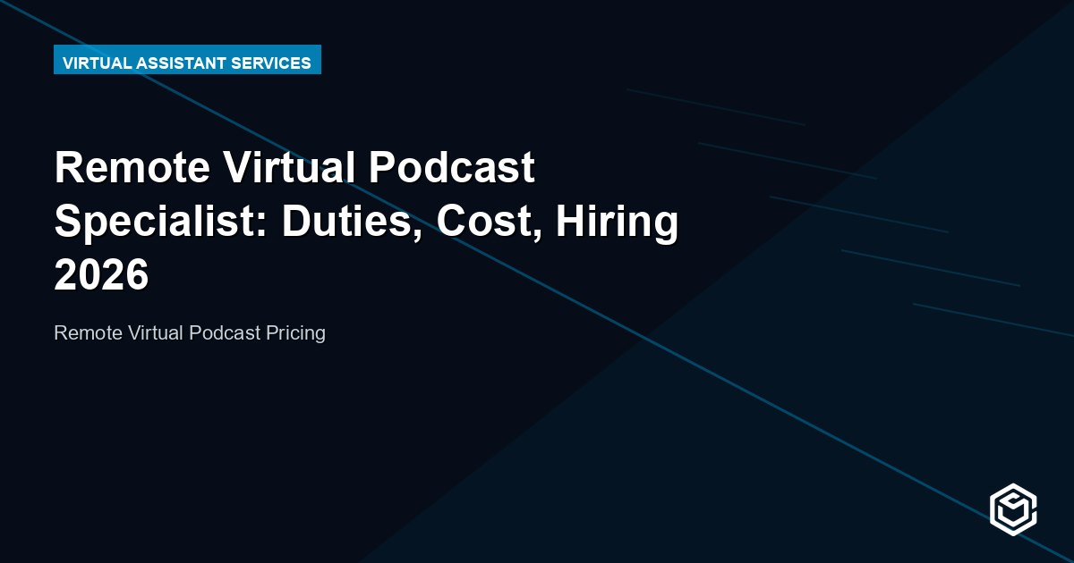 Remote Virtual Podcast Specialist: Duties, Cost, Hiring 2026
