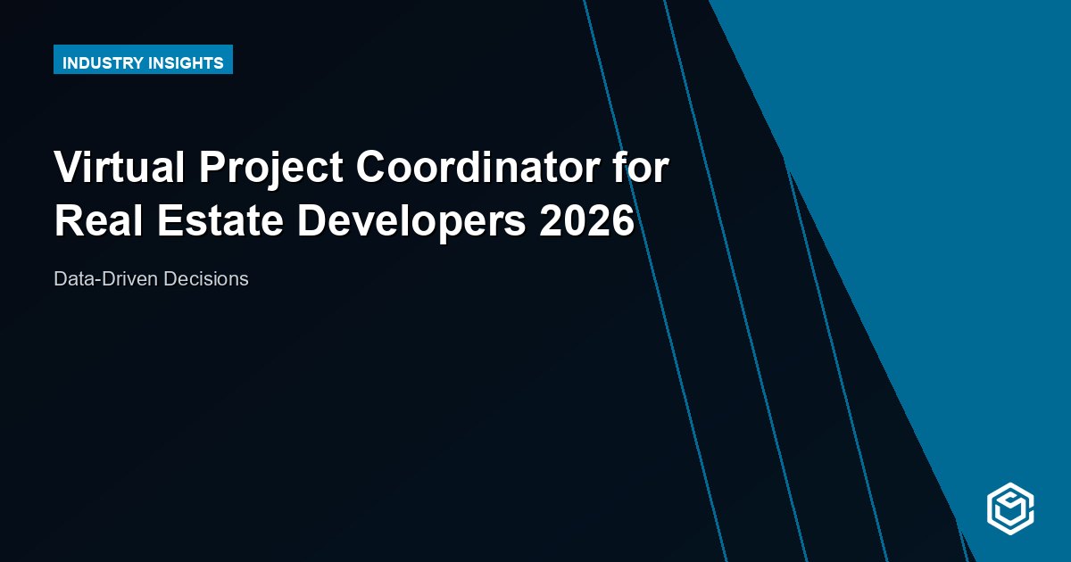 Virtual Project Coordinator for Real Estate Developers 2026