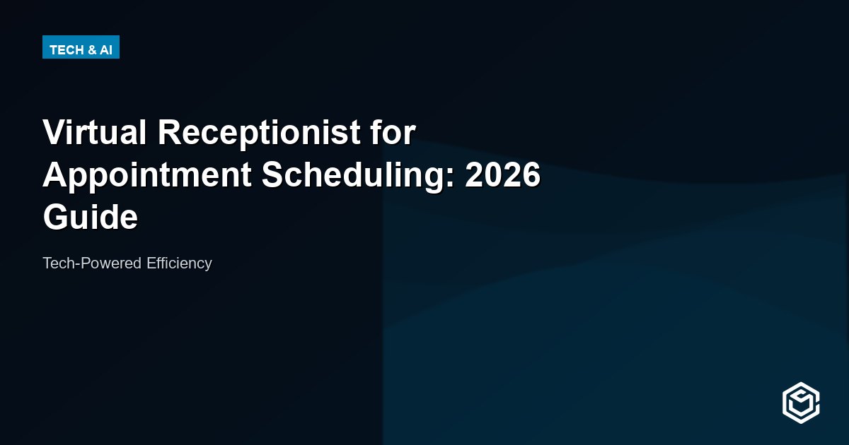 Virtual Receptionist for Appointment Scheduling: 2026 Guide