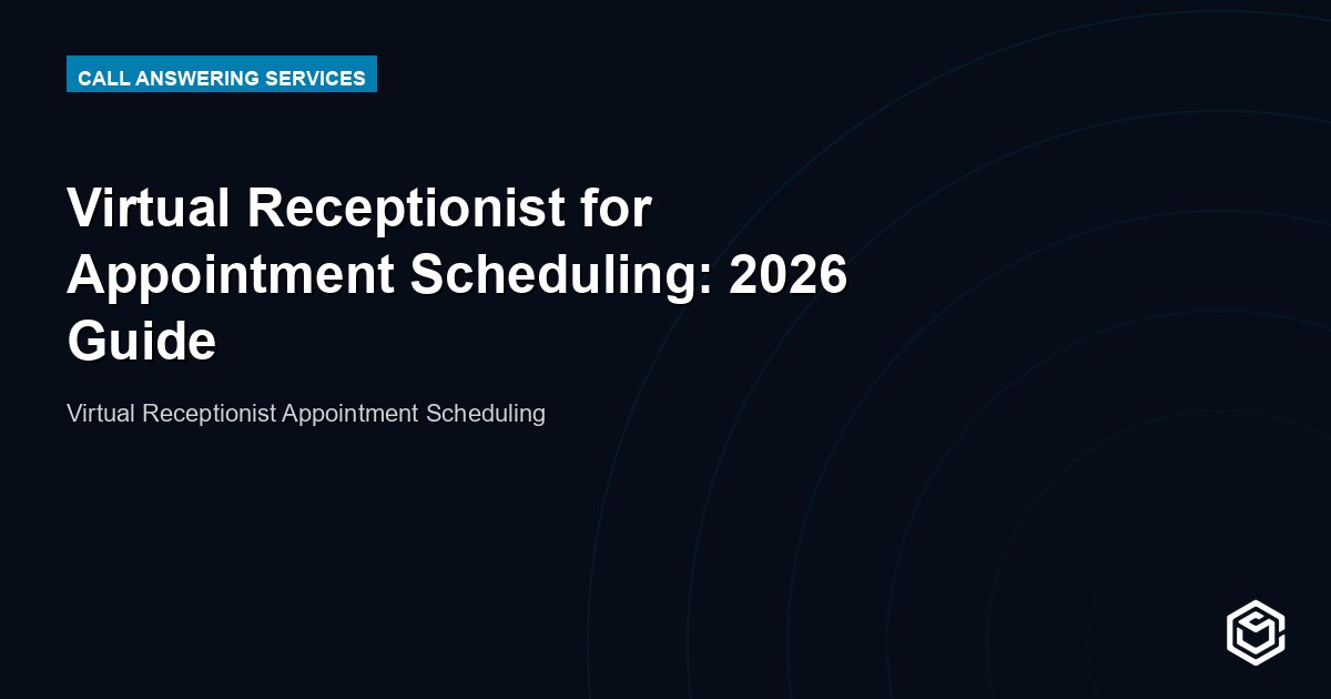 Virtual Receptionist for Appointment Scheduling: 2026 Guide