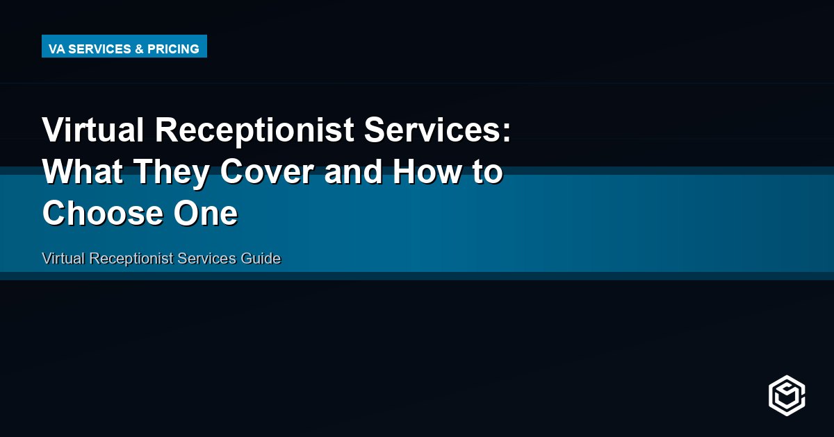 Virtual Receptionist Services: What They Cover and How to Choose One