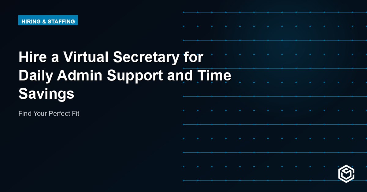 Hire a Virtual Secretary for Daily Admin Support and Time Savings