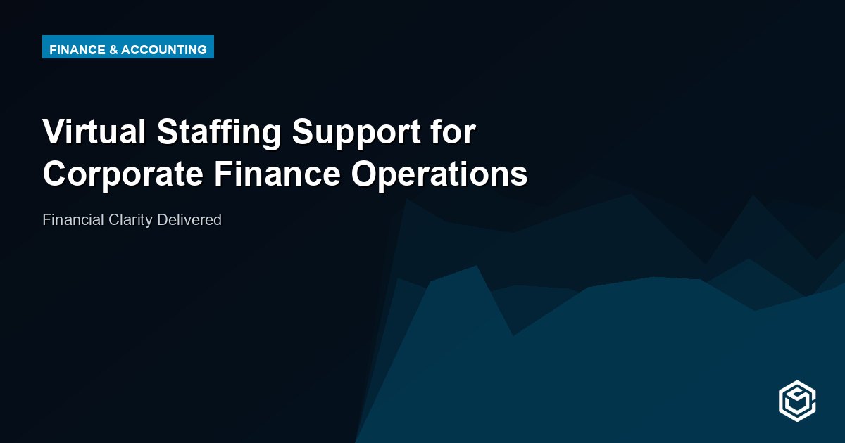 Virtual Staffing Support for Corporate Finance Operations