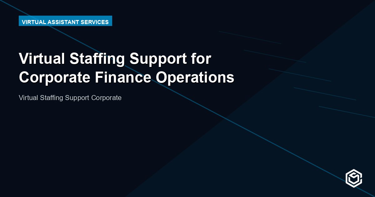 Virtual Staffing Support for Corporate Finance Operations
