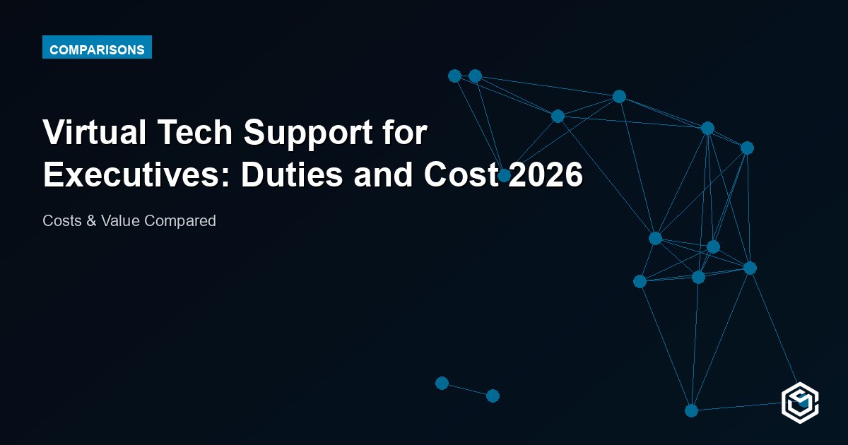 Virtual Tech Support for Executives: Duties and Cost 2026