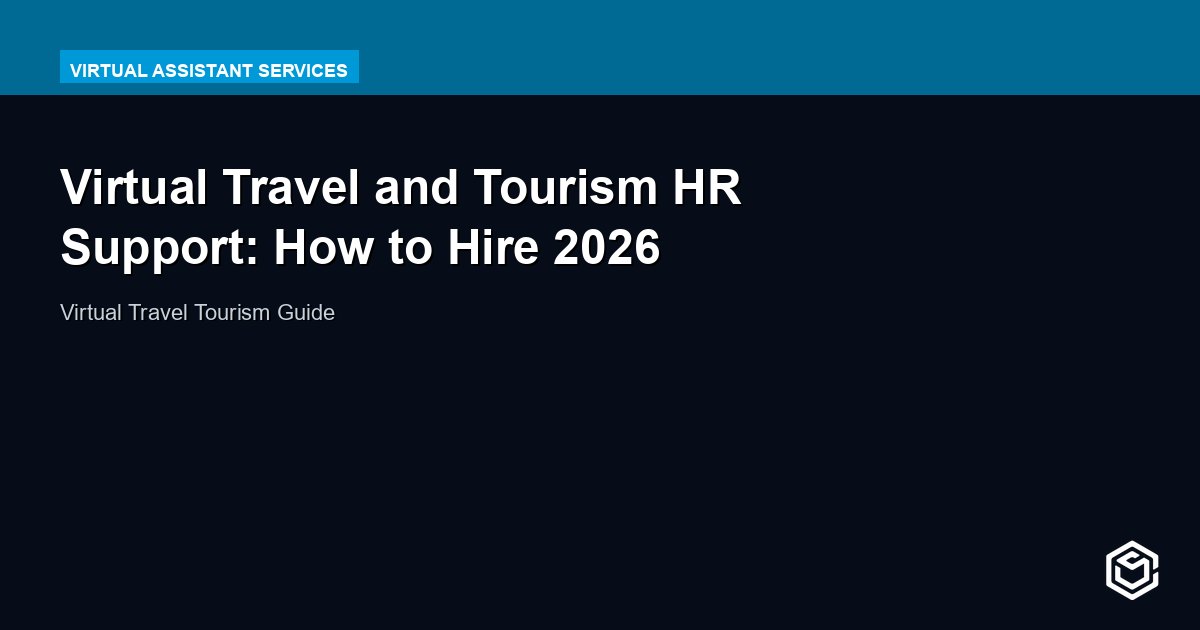 Virtual Travel and Tourism HR Support: How to Hire 2026