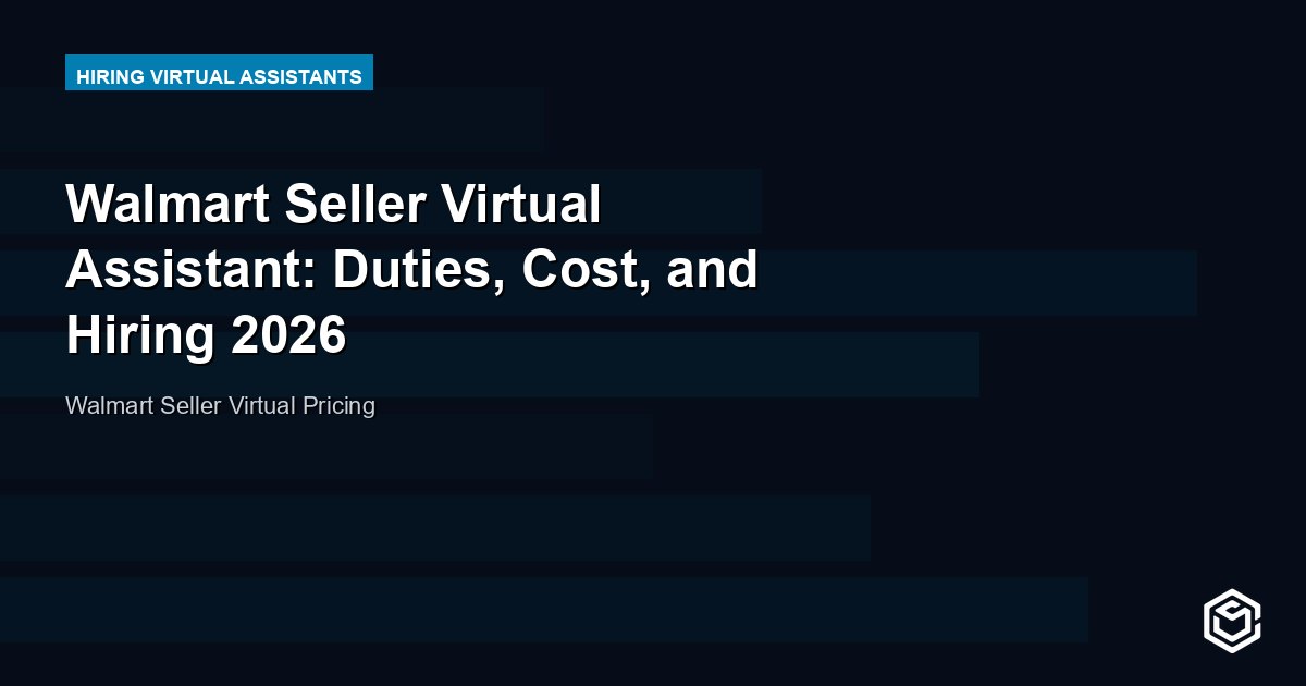 Walmart Seller Virtual Assistant: Duties, Cost, and Hiring 2026