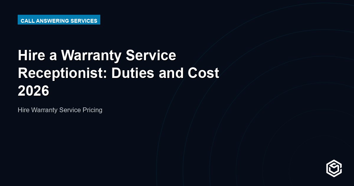 Hire a Warranty Service Receptionist: Duties and Cost 2026