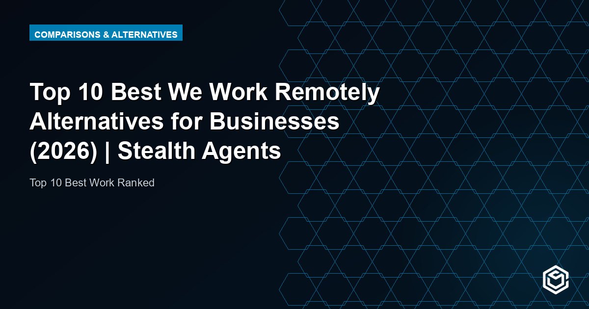 Top 10 Best We Work Remotely Alternatives for Businesses (2026) | Stealth Agents