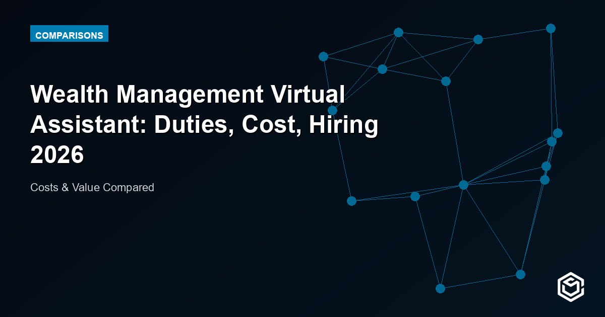 Wealth Management Virtual Assistant: Duties, Cost, Hiring 2026