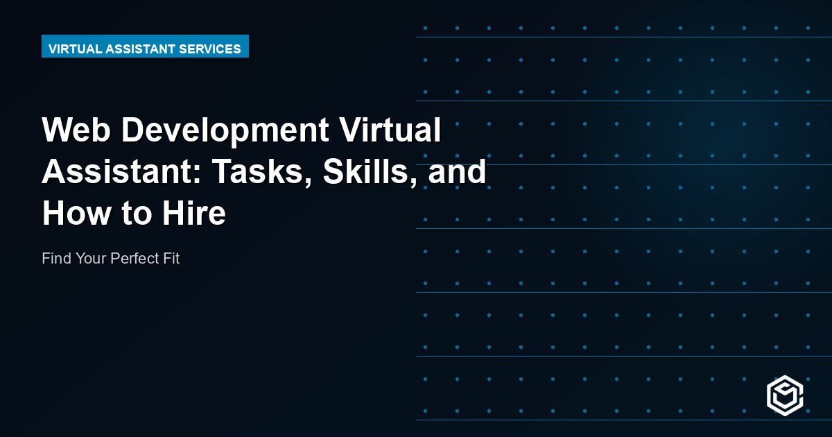 Web Development Virtual Assistant: Tasks, Skills, and How to Hire
