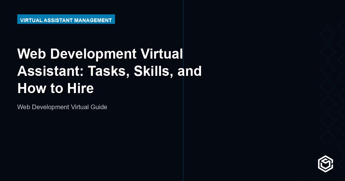 Web Development Virtual Assistant: Tasks, Skills, and How to Hire