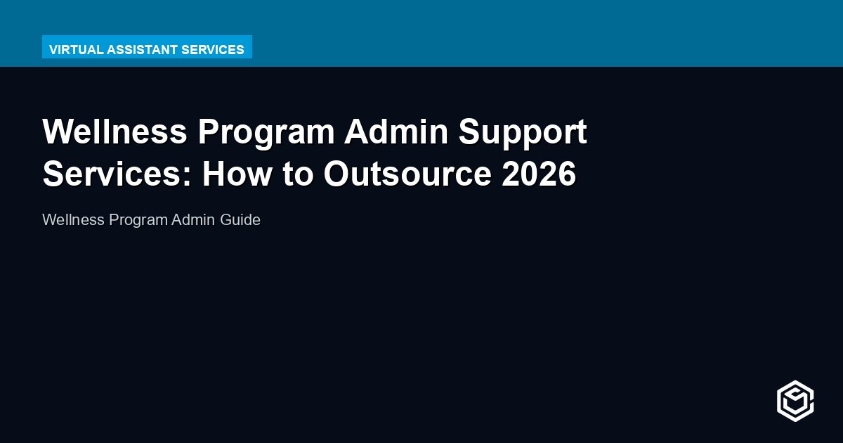 Wellness Program Admin Support Services: How to Outsource 2026