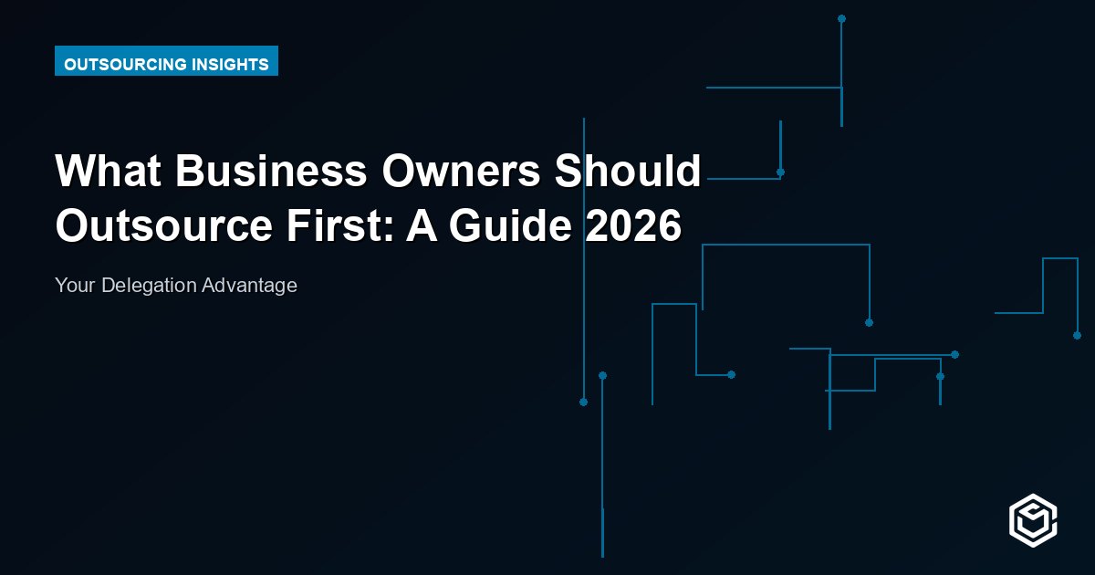 What Business Owners Should Outsource First: A Guide 2026