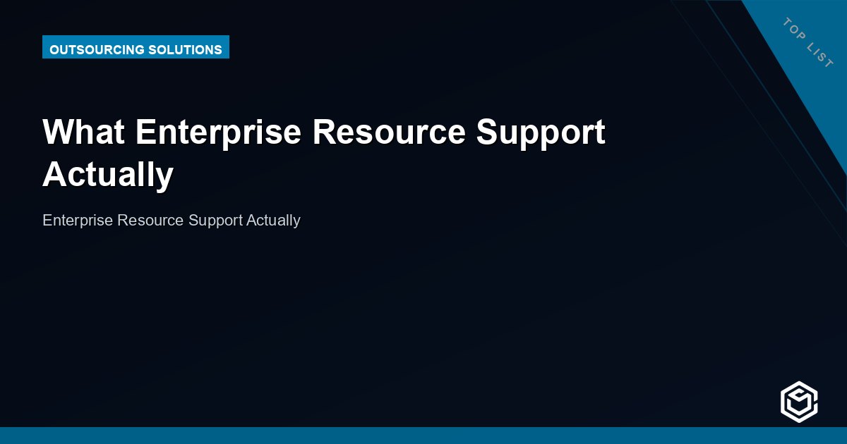 What Enterprise Resource Support Actually