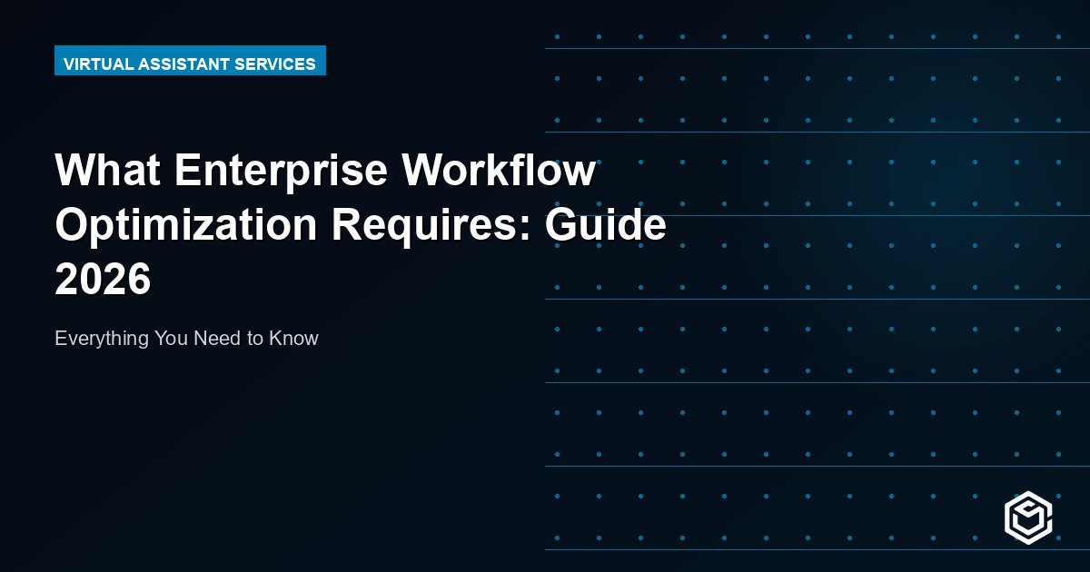 What Enterprise Workflow Optimization Requires: Guide 2026