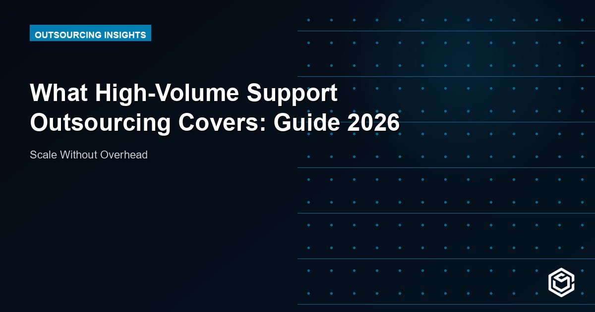 What High-Volume Support Outsourcing Covers: Guide 2026