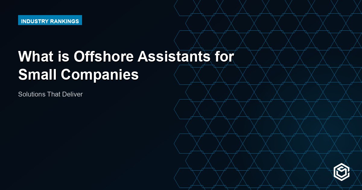 What is Offshore Assistants for Small Companies