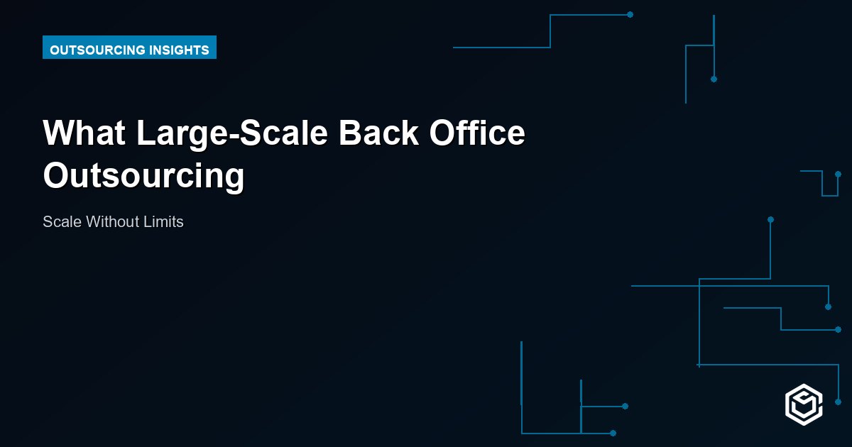 What Large-Scale Back Office Outsourcing