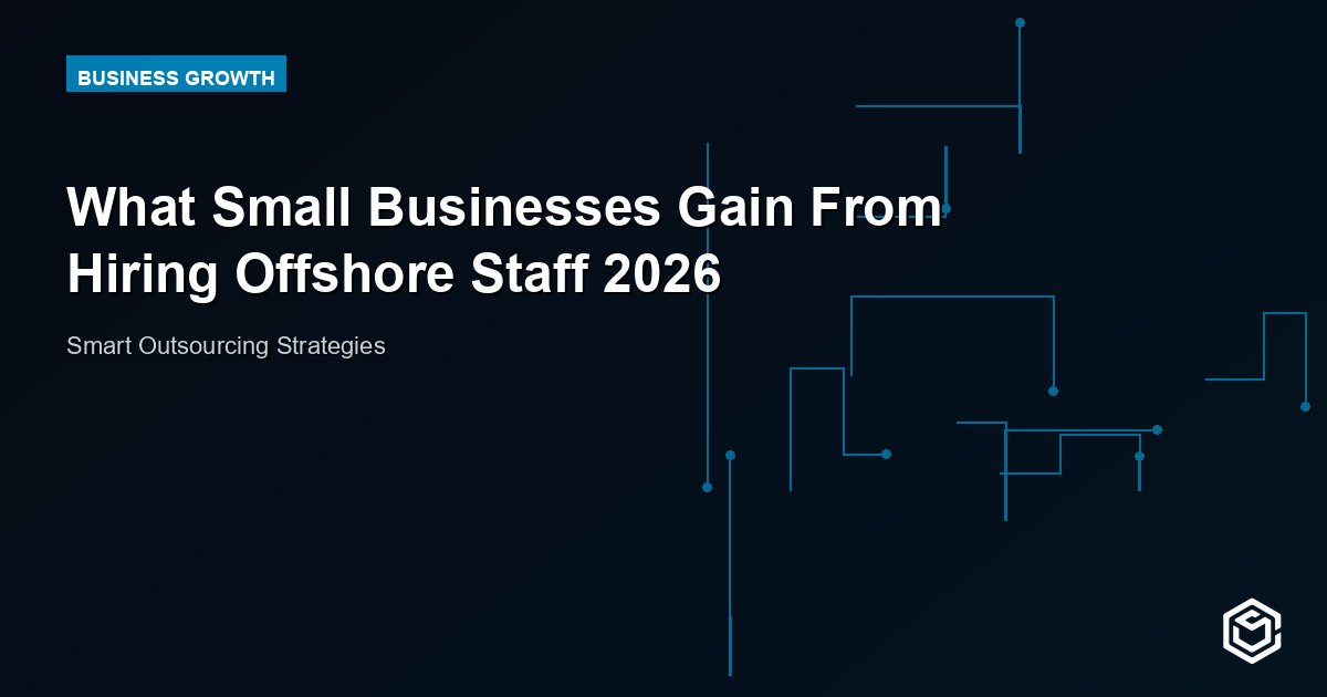 What Small Businesses Gain From Hiring Offshore Staff 2026