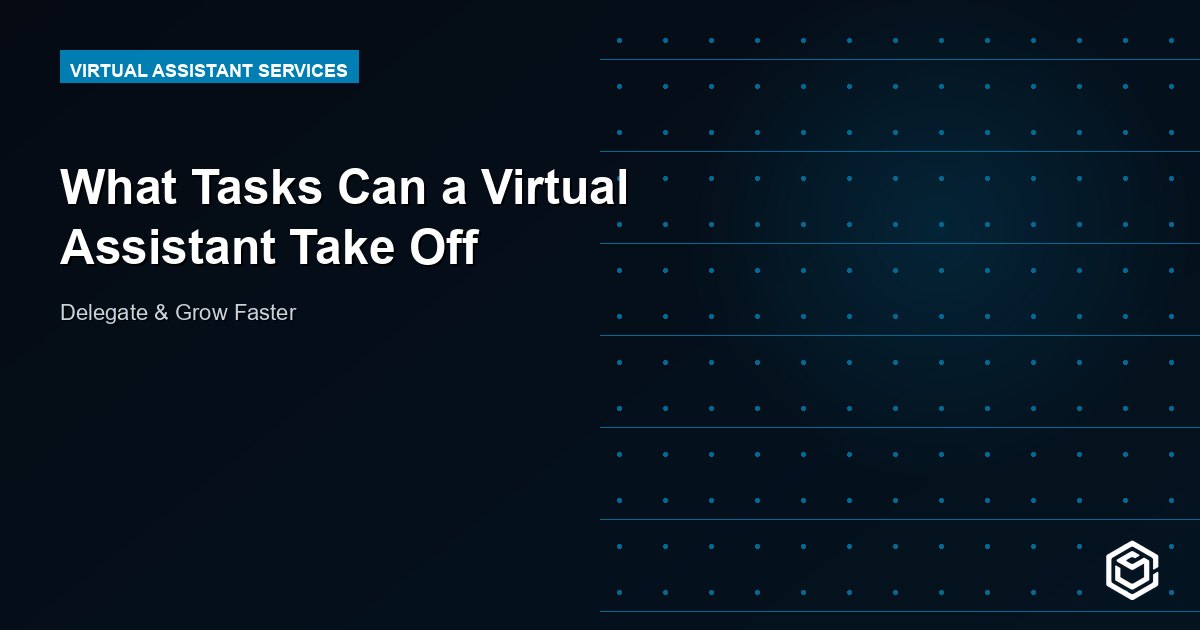 What Tasks Can a Virtual Assistant Take Off