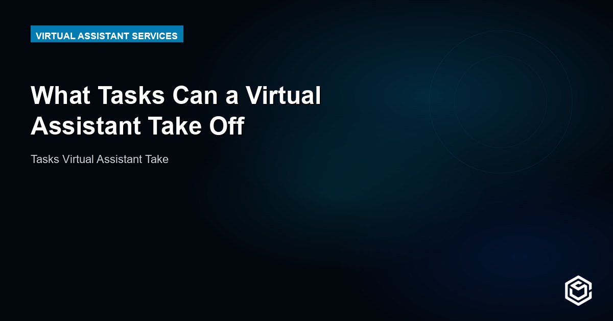 What Tasks Can a Virtual Assistant Take Off