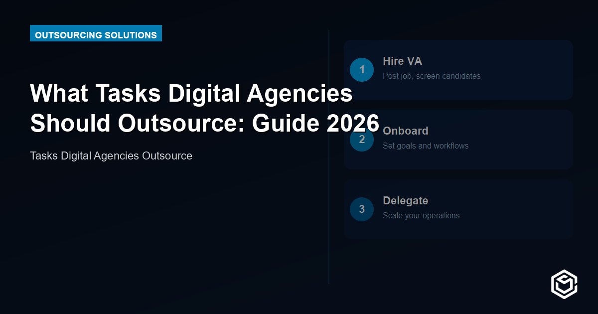 What Tasks Digital Agencies Should Outsource: Guide 2026