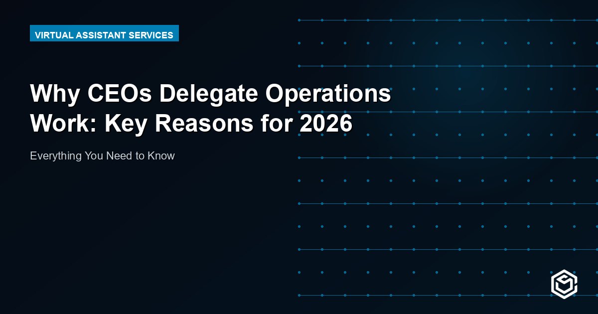 Why CEOs Delegate Operations Work: Key Reasons for 2026