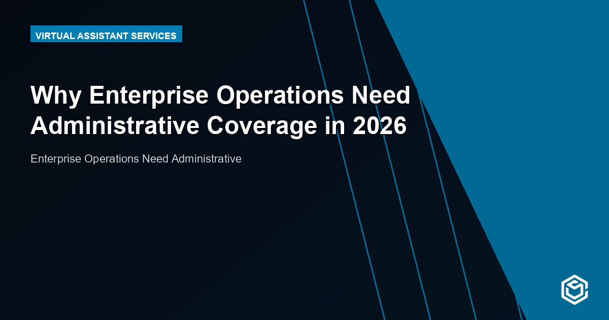 Why Enterprise Operations Need Administrative Coverage in 2026