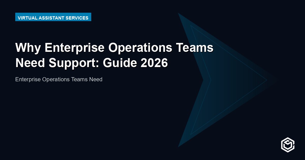 Why Enterprise Operations Teams Need Support: Guide 2026