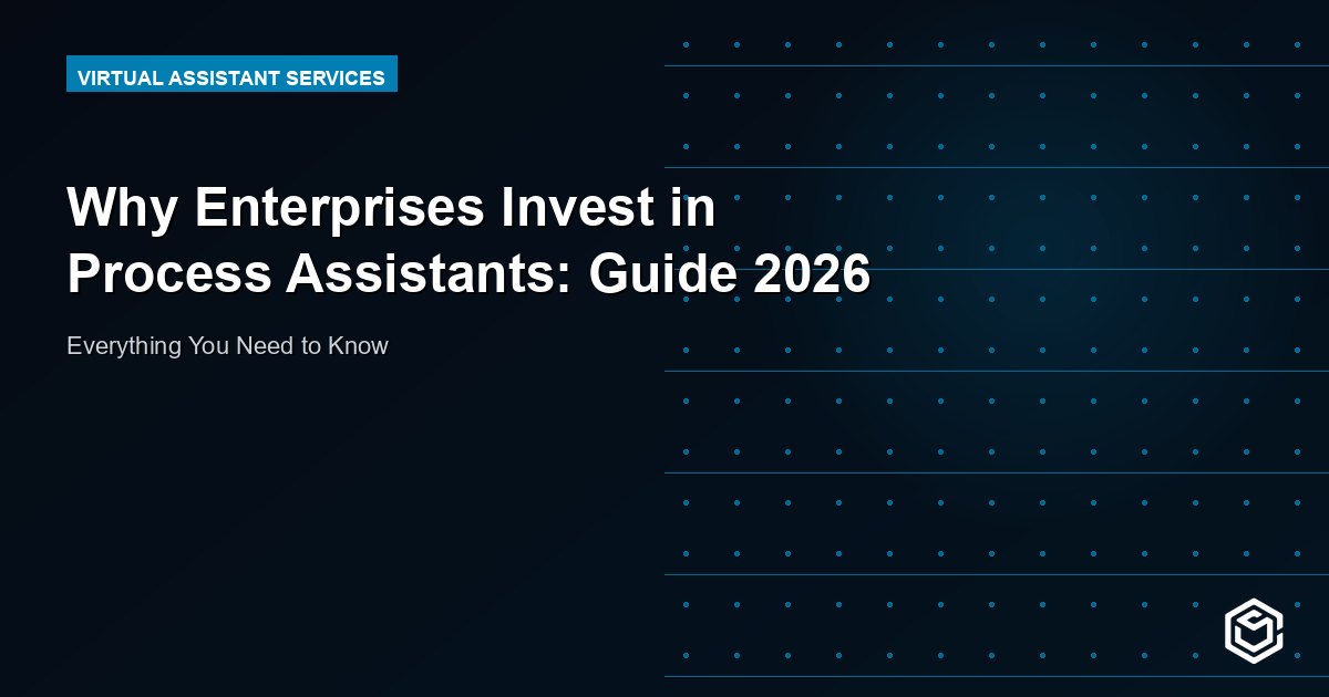Why Enterprises Invest in Process Assistants: Guide 2026