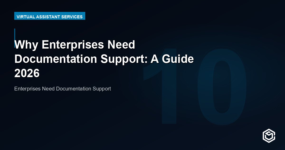 Why Enterprises Need Documentation Support: A Guide 2026