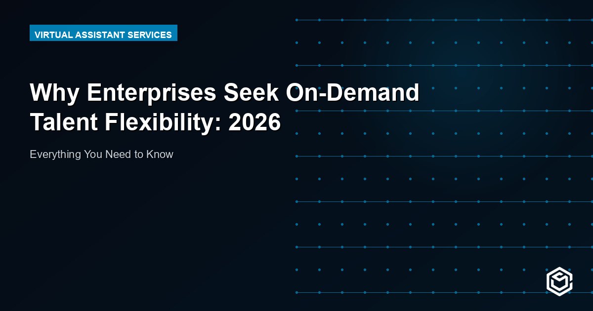 Why Enterprises Seek On-Demand Talent Flexibility: 2026