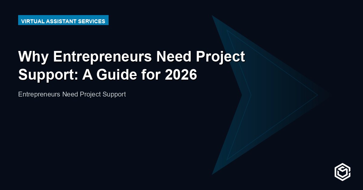Why Entrepreneurs Need Project Support: A Guide for 2026