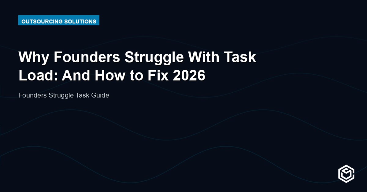 Why Founders Struggle With Task Load: And How to Fix 2026
