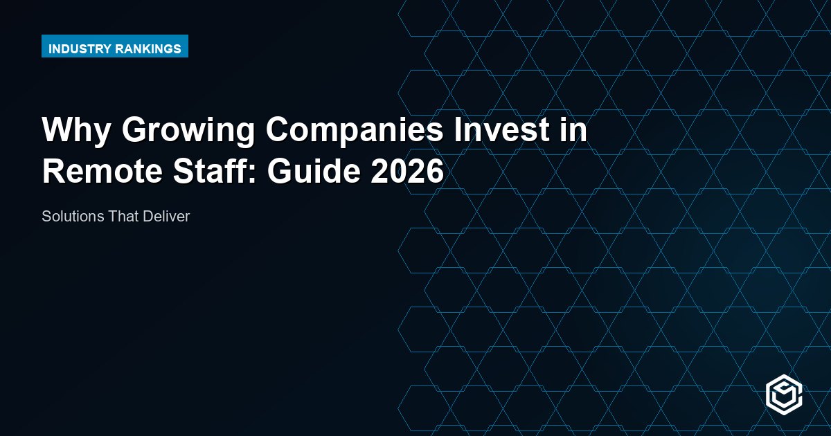 Why Growing Companies Invest in Remote Staff: Guide 2026