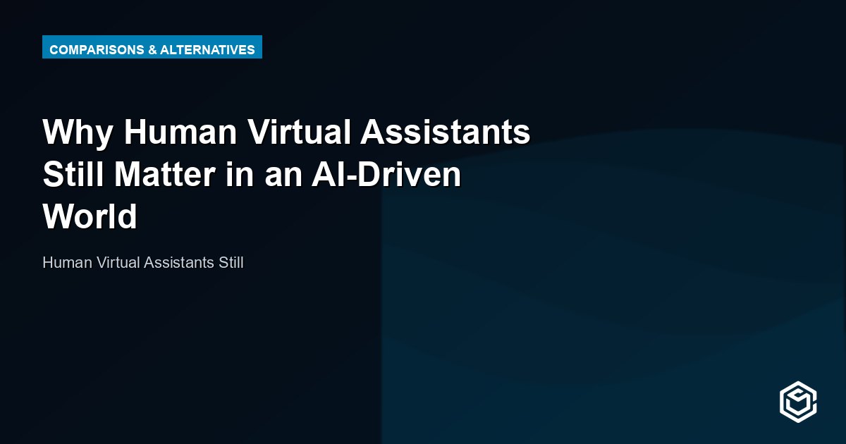 Why Human Virtual Assistants Still Matter in an AI-Driven World