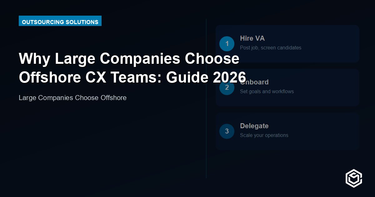Why Large Companies Choose Offshore CX Teams: Guide 2026