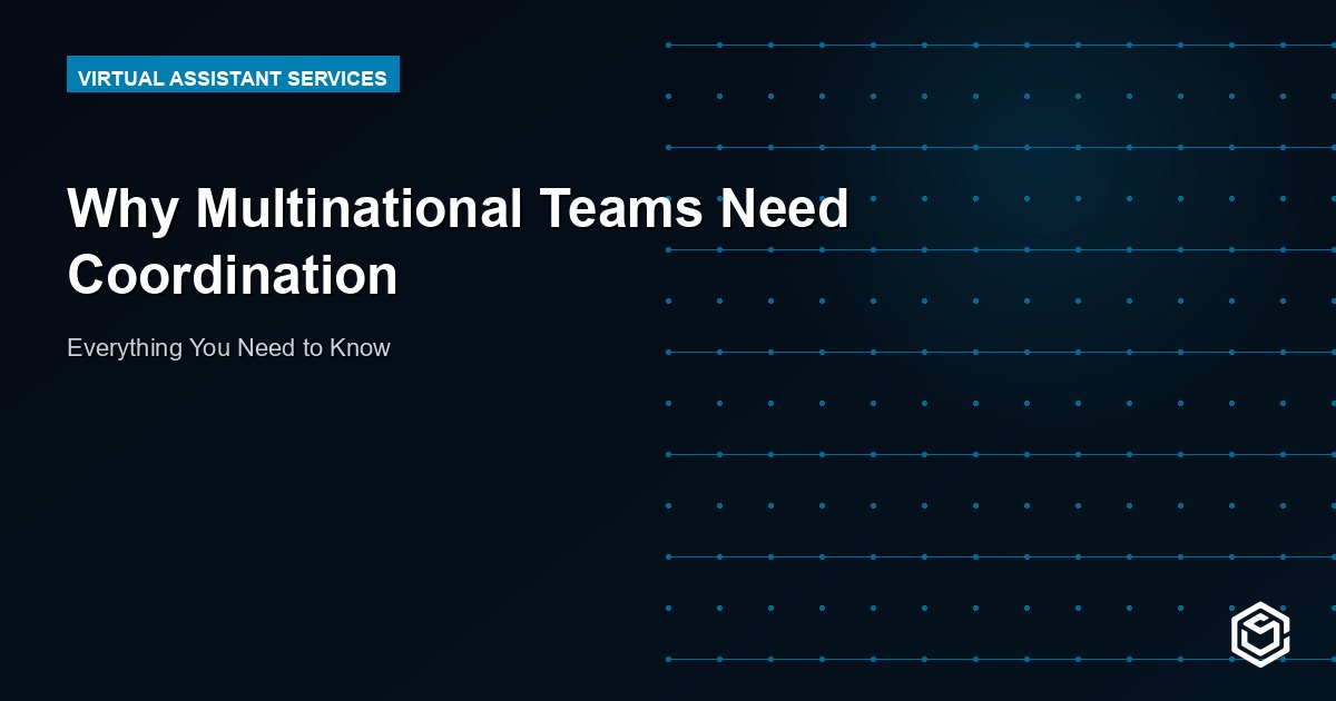 Why Multinational Teams Need Coordination