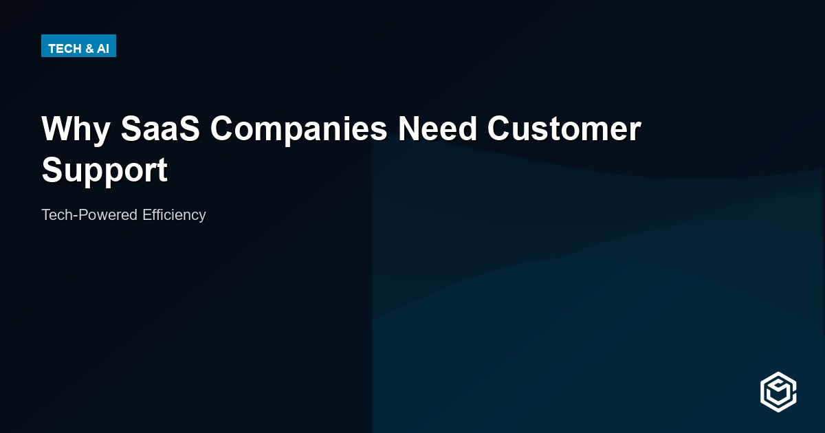 Why SaaS Companies Need Customer Support