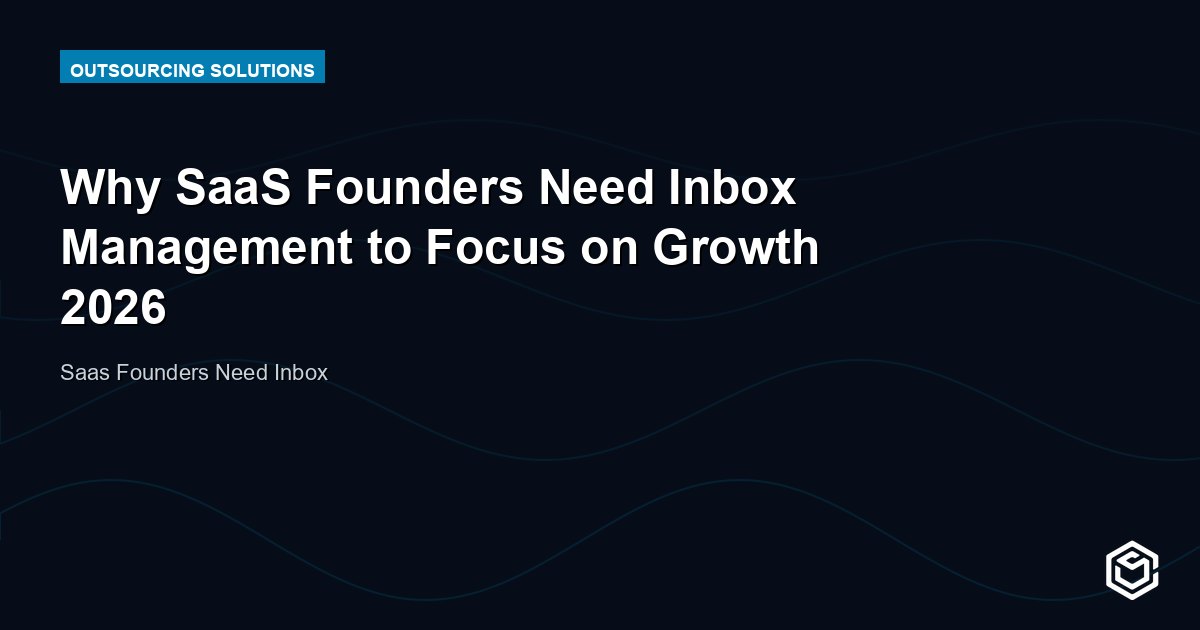 Why SaaS Founders Need Inbox Management to Focus on Growth 2026