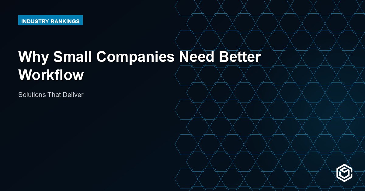 Why Small Companies Need Better Workflow
