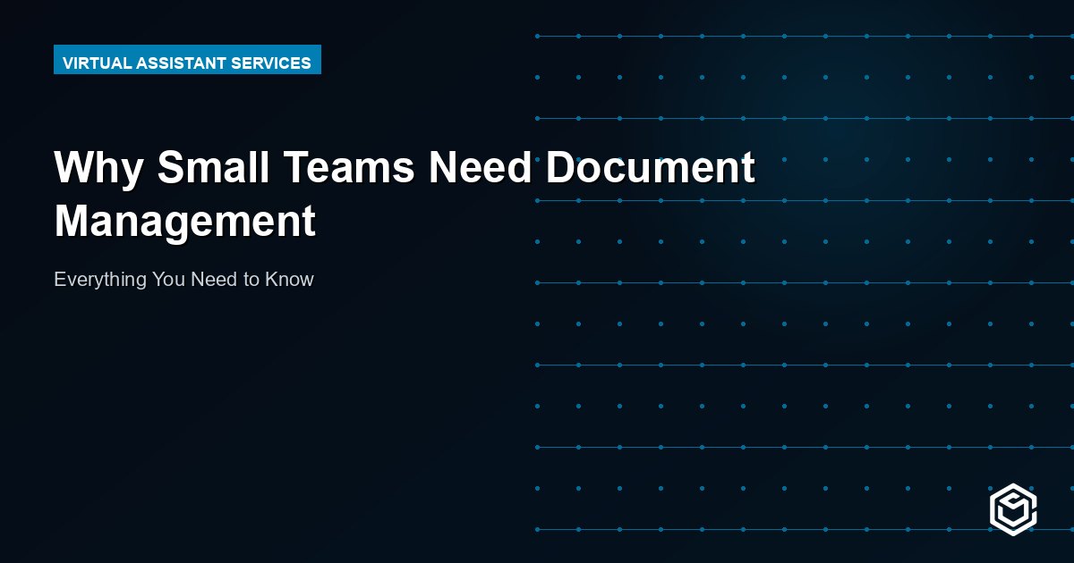 Why Small Teams Need Document Management