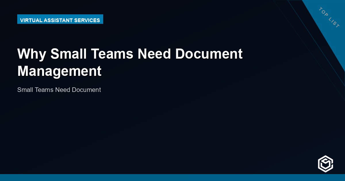 Why Small Teams Need Document Management