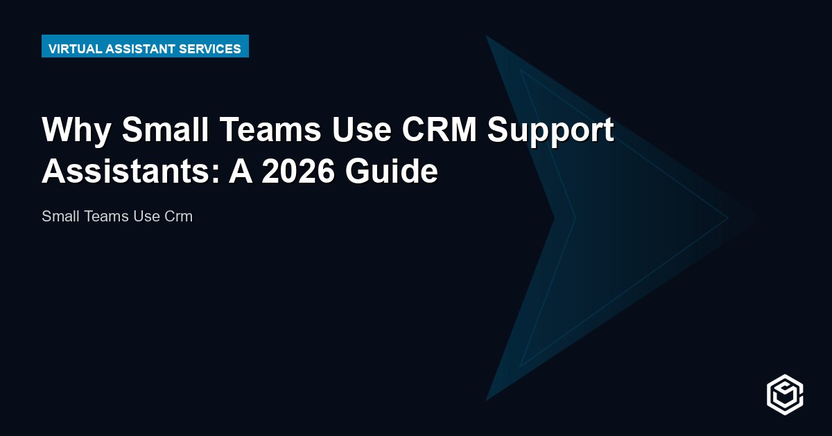 Why Small Teams Use CRM Support Assistants: A 2026 Guide