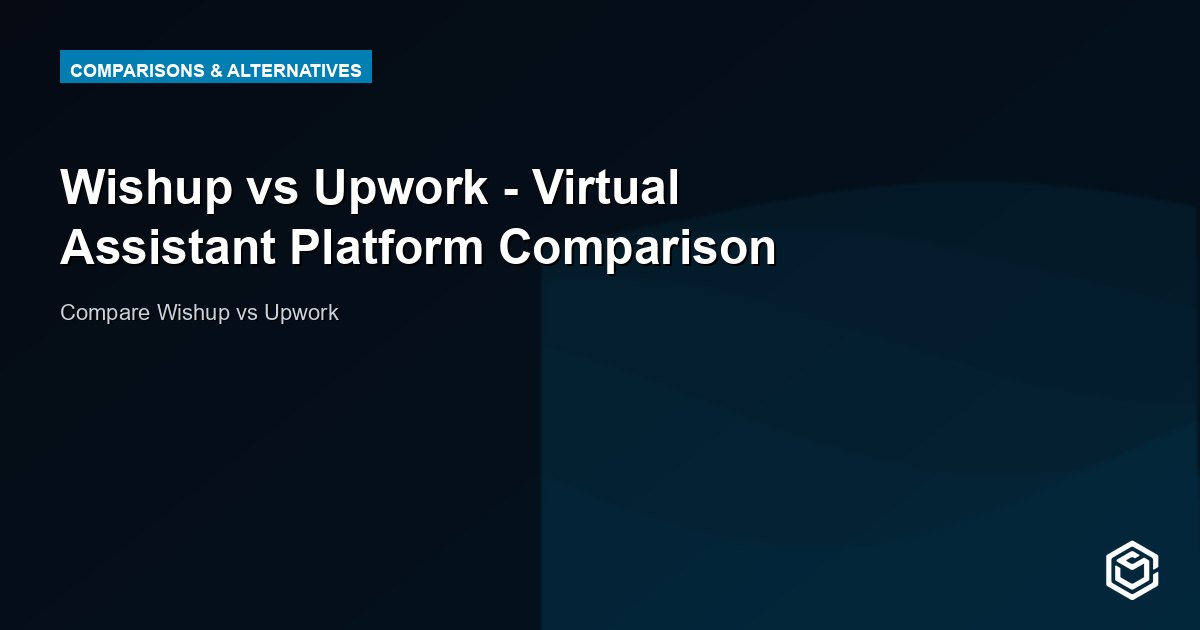 Wishup vs Upwork - Virtual Assistant Platform Comparison