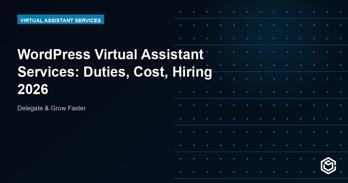 WordPress Virtual Assistant Services: Duties, Cost, Hiring 2026