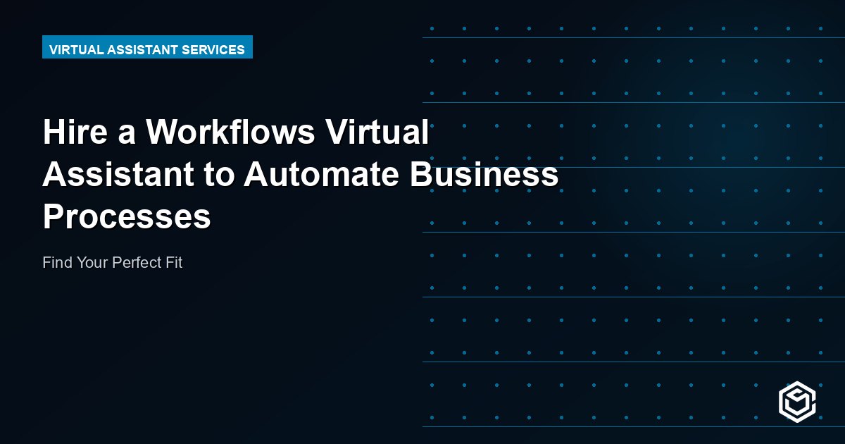 Hire a Workflows Virtual Assistant to Automate Business Processes